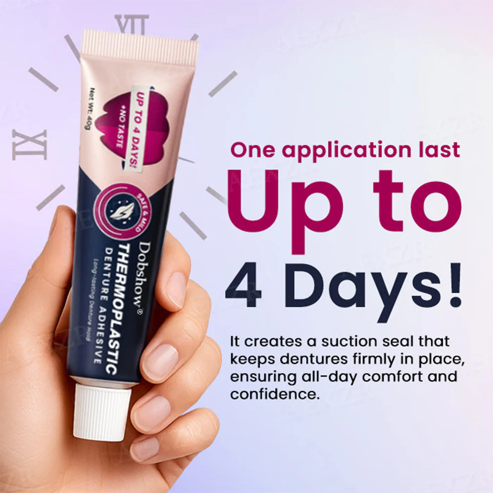 Dobshow® Thermoplastic Denture Adhesive 3 Dobshow® Thermoplastic Denture Adhesive